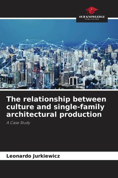 Leonardo Jurkiewicz | The Relationship Between Culture And Single-Family...-image