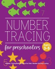 Number Tracing Book For Preschoolers: Number Tracing Book, Practice For Kid...