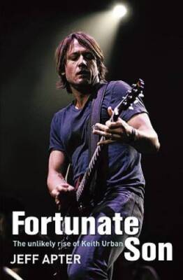 Fortunate Son: The Unlikely Rise of Keith Urban - Paperback - GOOD