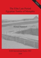 Michael Stammers | The Elite Late Period Egyptian Tombs Of Memphis | Taschenbuch