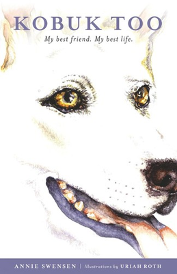 #ad Kobuk Too: My Best Friend. My Life. $26.51