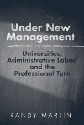 Unter neuer Leitung - Universitäten, Verwaltungsarbeit und die professionelle...