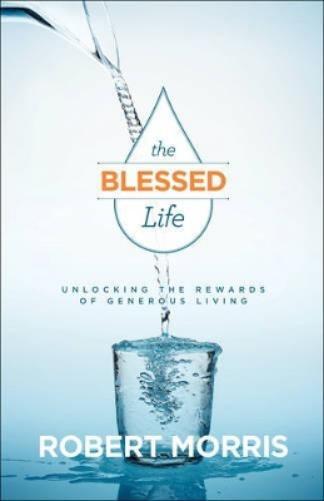 Robert Morris Jam The Blessed Life – Unlocking the Rewards of Gener (Tascabile)