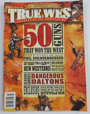 TRUE WEST February/March 2003 DALTONS 50 GUNS THAT WON THE WEST COFFEYVILLE RAID