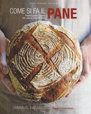 L. Tosi Emmanue Come si fa il pane. Ricette passo a passo (Hardback) (UK IMPORT)