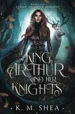 King Arthurs and Her Knights: Books 4-6: Embark, Enlighten, Endeavor (King A...