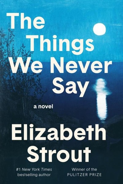 The Things We Never Say Elizabeth Strout-image