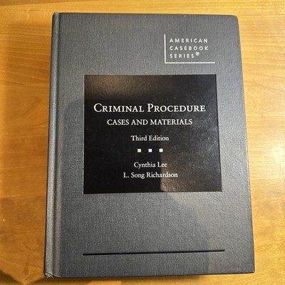 Criminal Procedure Cases and Materials 3rd Edition Lee and Richardson 