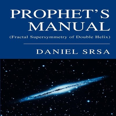 Prophet's Manual (Fractal Supersymmetry of Double Helix) Daniel S