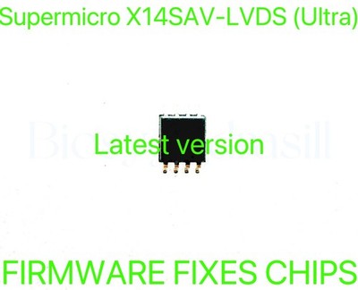 Supermicro X14SAV-LVDS, FIRMWARE FIXES BIOS CHIP (Latest version) Ultra