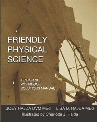 Friendly Physical Science Tests and Workbook Solutions Manual by Hajda, Joey ...