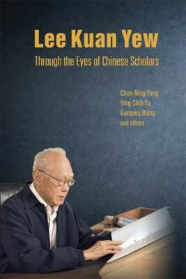 Lee Kuan Yew Through the Eyes of Chinese Scholars, Hardcover by Wang, Gungwu;...