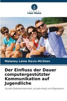 Der Einfluss Der Dauer ComputergestüTzter Kommunikation Auf Jugendliche | Buch