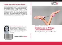MaríA De Los Angeles LóPez Ortega | Erotismo En La TrilogíA Cincuenta Sombras
