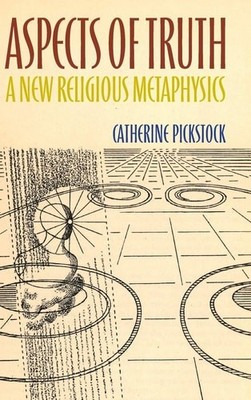 Aspects of Truth, Pickstock, Catherine, Good Book