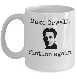 Book-themed-mug-gift-Make-Orwell-fiction-again-Funny-George-Orwell-utopia-1984