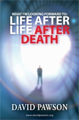 What I'm Looking Forward To: Life After Life After Death (Paperback or Softback)