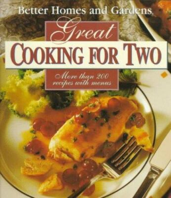 Great Cooking for Two by Better Homes and Gardens Editors (1995, Trade...