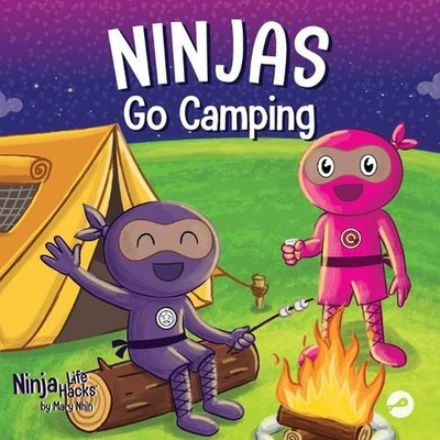 Ninjas Go Camping: A Rhyming Children's Book About Camping by Mary Nhin Paperbac