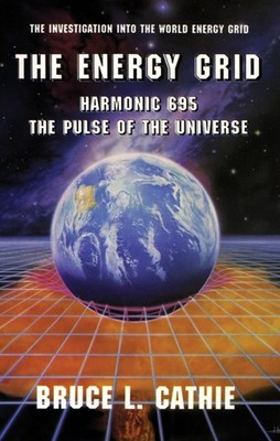 The Energy Grid: Harmonic 695: The Pulse of the Universe by Bruce Cathie