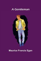 Maurice Francis Egan | A Gentleman | Taschenbuch | Englisch (2021)