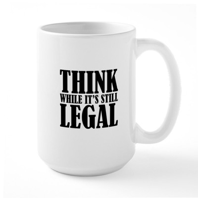 CafePress Think While It'S Still Legal Mugs Large Mug (844218313)