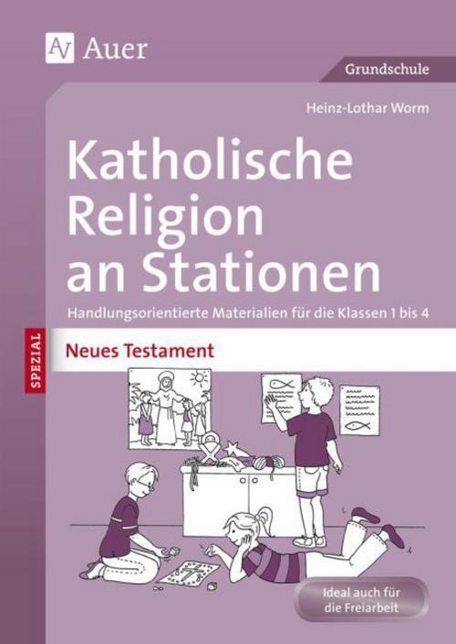 Katholische Religion An Stationen Neues Testament Heinz-lothar Worm