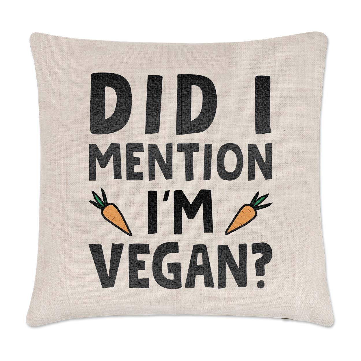 Did I Mention I'm Vegan Cushion Cover Pillow Funny Joke Vegetarian Sarcastic