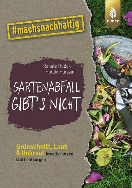 Gartenabfall Gibt’s Nicht
