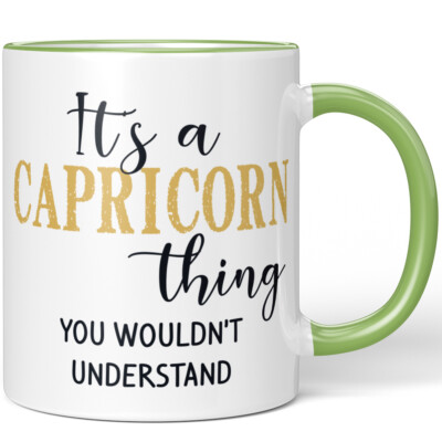 It's a CAPRICORN thing you wouldn't understand 10001008134