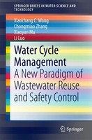 Water Cycle Management A New Paradigm Of Wastewater Reuse And Safety Control