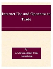 Internet Use and Openness to Trade by U.S. International Trade Commission (Engli