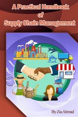 A Practical Handbook of Supply Chain Management by Ahmad, Zia Mahmood, Brand ...