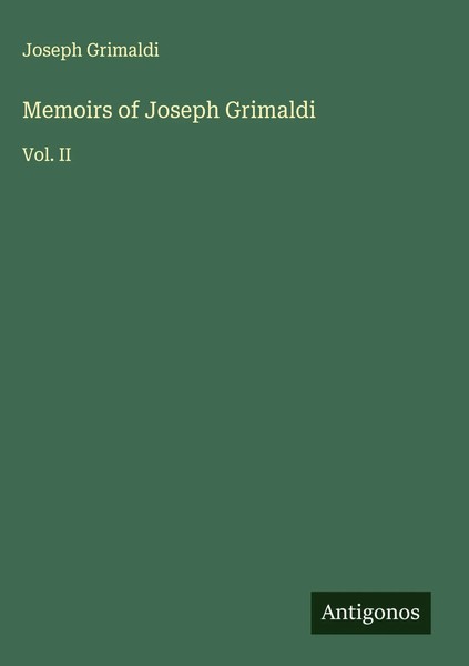 Joseph Grimaldi | Memoirs Of Joseph Grimaldi | Buch | Englisch (2025) | Vol. Ii-image