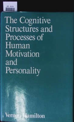 The Cognitive Stuctures and Processes of Human Motivation and Personality Vernon
