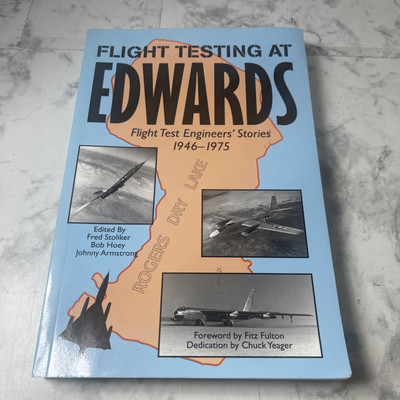 Flight Testing at EDWARDS: Flight Test Engineers' Stories 1946-75  3 SIGNATURES