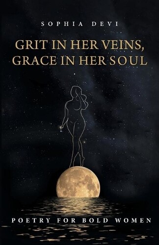 Thumbnail - Sophia Devi Grit In Her Veins, Grace In Her Soul (taschenbuch)