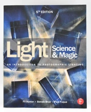 Light: Science and Magic: An Introduction to Photographic Lighting 5th Edition