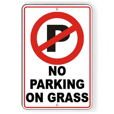No Parking On Grass Metal Sign Or Decal 6 SIZES warning do not block SNP008