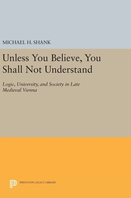 Michael H. Shank | Unless You Believe, You Shall Not Understand | Buch (2016)