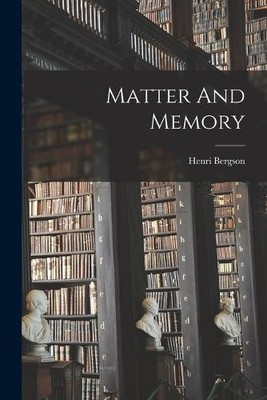 Henri Bergson Matter And Memory (Taschenbuch)