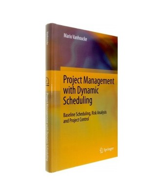 Project Management with Dynamic Scheduling: Baseline Scheduling, Risk Analysis a