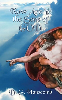 D. G. Hanscomb | Now Are Ye the Sons of God | Taschenbuch | Englisch (2016)