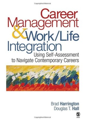 Career Management & Work-Life Integration: Using Self-Assessment to Navigate...
