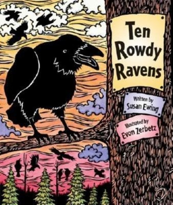 Ten Rowdy Ravens Picture Book Susan Ewing