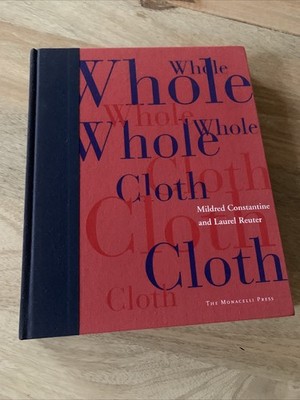 Whole Cloth   Mildred Constantine and Lauren Reuter | The Monacelli Press 1997