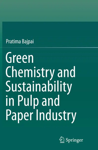 Green Chemistry And Sustainability In Pulp And Paper Industry Pratima Bajpai Xvi-image
