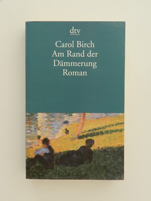 Carol Birch Am Rand der Dämmerung Roman dtv Verlag Taschenbuch Buch