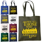 Not All Those Who Wander Are Lost Shopper Tote Bag LOTR Hobbit Inspired Fan Bags