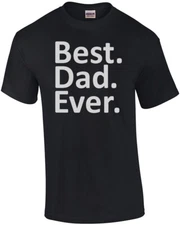 Best. Dad. Ever. Dad Father's Day T-Shirt